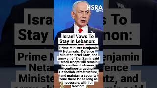 Netanyahu : Israeli Troops To Stay In Southern Lebanon Indefinitely #shorts #breakingnews #israel