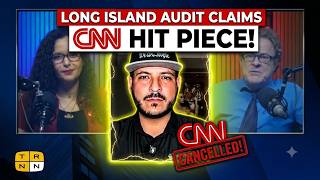 Long Island Audit Cries  CNN Wanted a Hit Piece