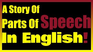 A Story of Parts of Speech In English-Learn English