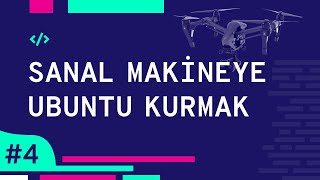 Sanal Makineye Ubuntu Kurulumu ve Ayarları - Drone Programlamaya Giriş #4