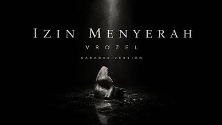 VROZEL - Izin Menyerah (Karaoke Version)