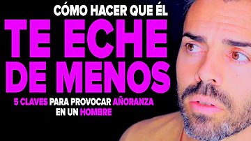 ¿Cómo hacer que un hombre te eche de menos?