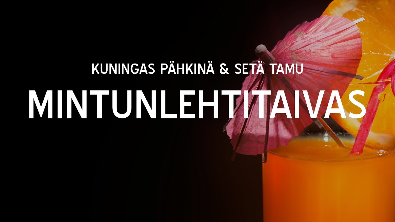 kuningas p hkin set tamu mintunlehtitaivas youtube kuningas p hkin set tamu mintunlehtitaivas youtube