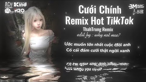 Cưới Chính - NaI x Thah Trung Remix “Ước Muốn Lớn Nhất Cuộc Đời Anh Có Cái Đám Cưới...” Nhạc Remix