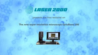 Laser 2000 presents: The new super resolution microscope OptoNano 200