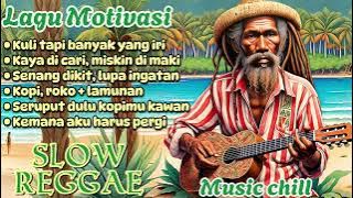 Reggae Chill Motivasi🌴|| Biar Kuli Banyak yang Iri Musik Santai Penuh Semangat #reggaeindonesia