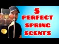 MY MOST FAVOURITE 5 PERFECT FRAGRANCES for SPRING 2022