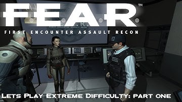 F.E.A.R Extreme Difficulty Lets Play: Part 1