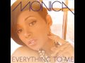 Monica - Everything To Me