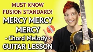 Miniatura de vídeo de "MERCY MERCY MERCY - Guitar LESSON - Chord Melody Tutorial"