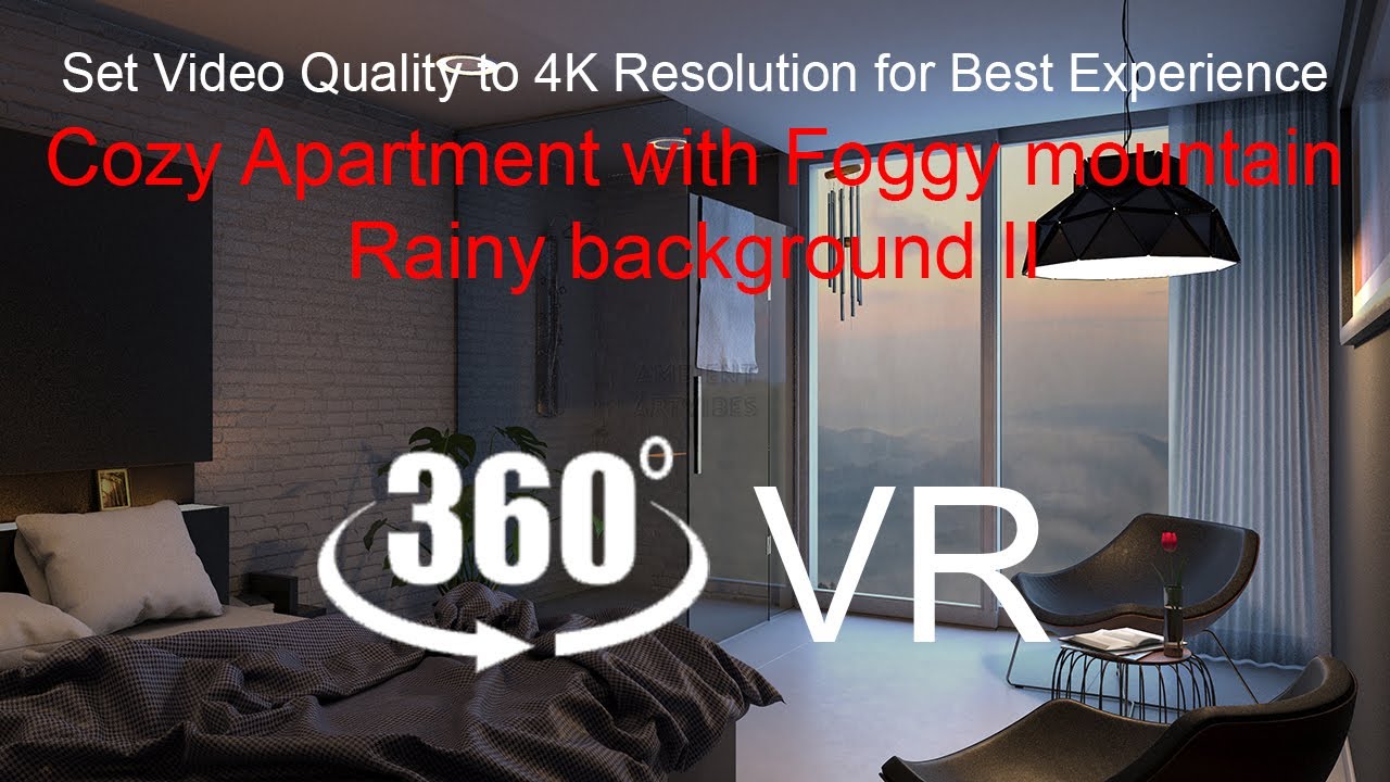 Cozy Apartment with Foggy mountain Rainy background II (360 VR 4K)