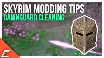 Dawnguard is the DIRTIEST DLC... | Skyrim Modding Tips SSEEdit Cleaning [OUTDATED]