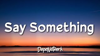 A Great Big World - Say Something ft. Christina Aguilera (Lyrics)