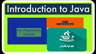 Introduction to Java Java Tutorial For Beginners Java Programming Tutorial :01