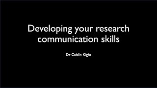 Developing your research communication skills