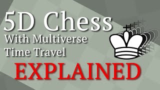 EXPLAINED: 5D Chess With Multiverse Time Travel EXPLAINED: 5D Chess With Multiverse Time Travel