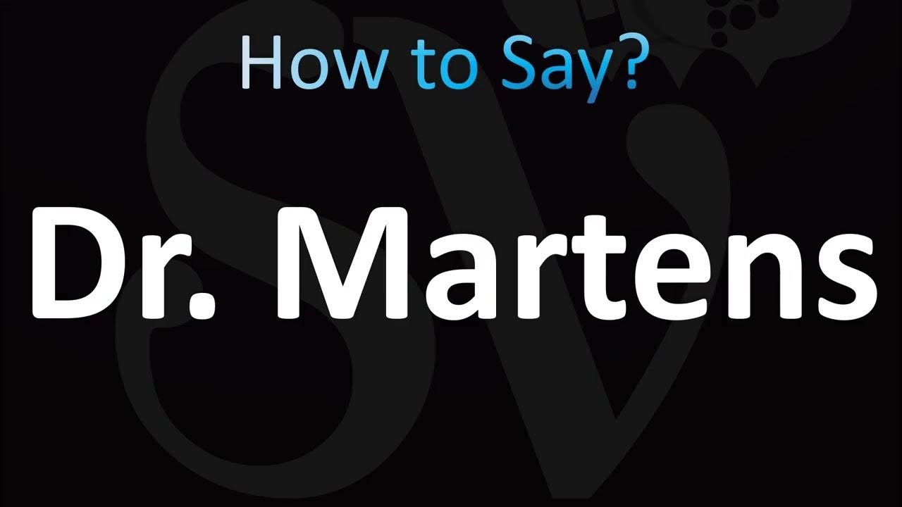 How to Pronounce Dr. Martens (Correctly!) YouTube