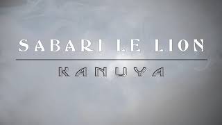 Kanuya - Sabari Le Lion