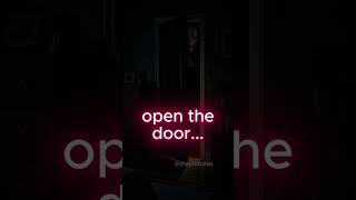 Open the Door or Stay Inside #horror #scary