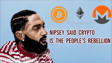 Nipsey Hussle Said Crypto Was The People