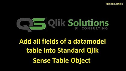 Qlik_072: How to add all columns of a Qlik Data Model table into a QS Table using an extension.