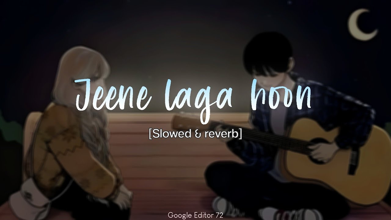 Jeene Laga Hoon [Slowed + Reverb] | Atif Aslam, Shreya Ghoshal | best lofi song