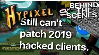 BEHIND THE SCENES - Hypixel STILL can't patch these Hacked Clients from 2019...