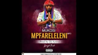 Mukosi - Mfareleleni (Prod By Dj Active)