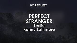 Perfect Stranger | Ledisi · Kenny Lattimore