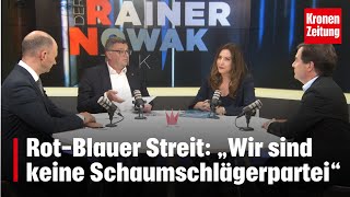 Rot-Blauer Streit: „Wir sind keine Schaumschlägerpartei“ | krone.tv RAINER NOWAK TALK