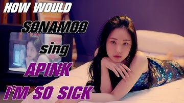 How Would SONAMOO Sing APINK 