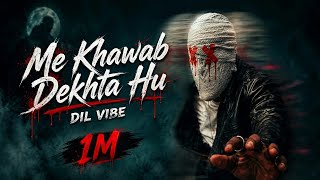 Me khawab dekhta hu | sad rap song 2026