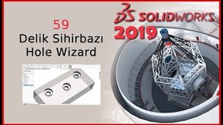 59- Delik Sihirbazı - Hole Wizard Solidworks 2019 Dersleri