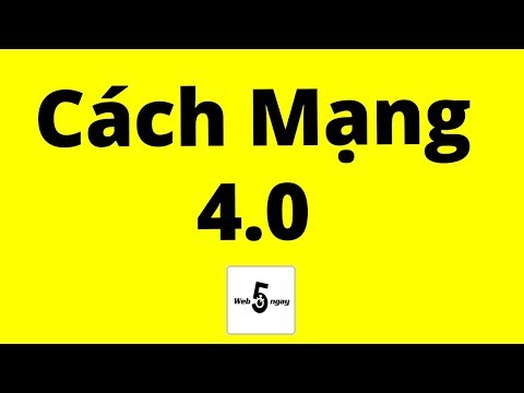 Full: Cuộc Cách Mạng Công Nghiệp 4.0