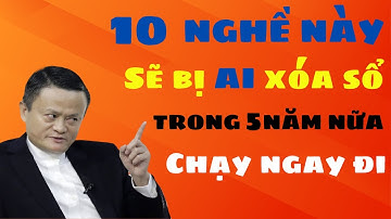 CỰC SỐC: 10 NGHỀ này sẽ bị AI xóa sổ trong 5 năm nữa