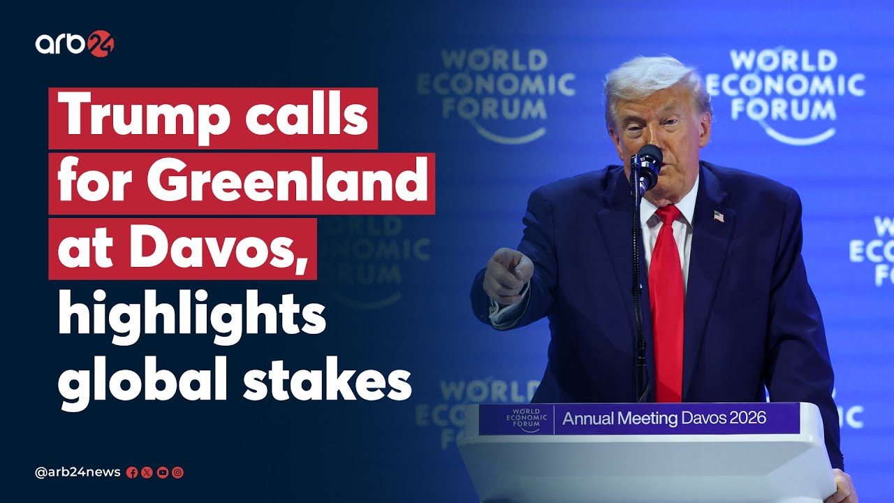 Trump calls for Greenland at Davos, highlights global stakes