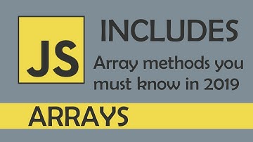 includes in JS - [ Array methods you must know in 2019 ]