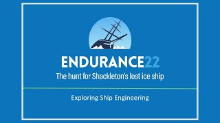 Endurance22: Exploring Ship Engineering