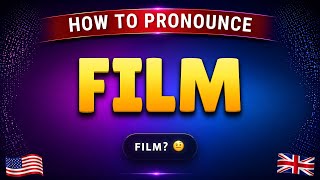 How to pronounce FILM in British &amp; American accent || Learn with syllables 🇺🇸🇬🇧