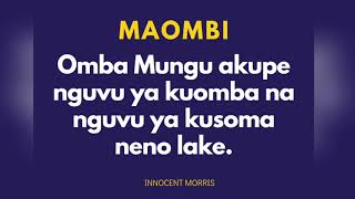 MAOMBI: Omba Mungu akupe nguvu ya kuomba na nguvu ya kusoma neno lake by Innocent Morris