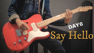 DAY6 (데이식스) - Say Hello Guitar Cover