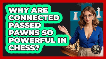 Why Are Connected Passed Pawns So Powerful In Chess? - The Chess Codex