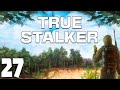 S.T.A.L.K.E.R. True Stalker #27. Лицом к Лицу