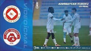 Azərbaycan Kuboku 2023/2024 1/8 final "İrəvan" 2-8 "Araz-Naxçıvan"