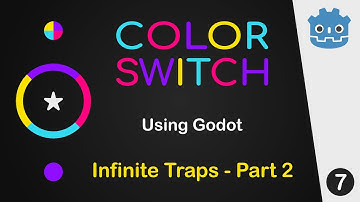 Creating Color Switch Using Godot - 07 Infinite Traps - Part 2