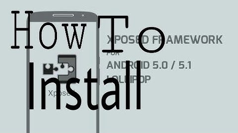 How to install xposed framework in lollypop 5.1
