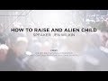 ERLC TV Episode 126 &quot;How to Raise and Alien Child&quot;