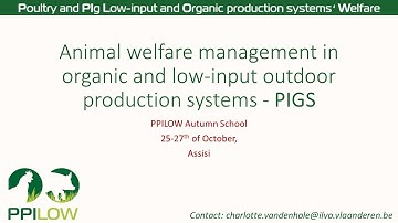 Animal welfare management in organic and low input outdoor systems: PIGS  - C. Vanden Hole (ILVO)