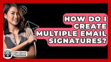 How Do I Create Multiple Email Signatures? - TheEmailToolbox.com