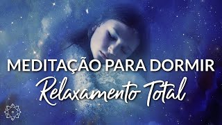 MEDITAÇÃO PARA DORMIR: RELAXAMENTO TOTAL (MEDITAÇÃO GUIADA)